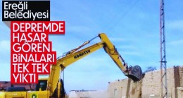 Ereğli Belediyesi Depremde Ağır Hasar Gören Binaların Yıkımını Gerçekleştirdi