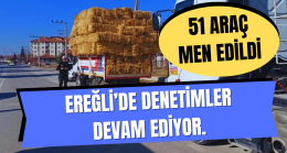 Yapılan denetimlerde 51 araç men edildi