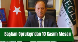 Başkan Oprukçu’dan 10 Kasım Mesajı