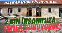 “2 Bin İnsanımıza Yemek Sunuyoruz”