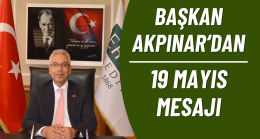 Başkan Akpınar’dan 19 Mayıs Mesajı