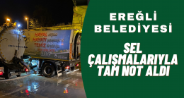 Ereğli Belediyesi Sel Çalışmalarıyla Tam Not Aldı