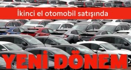 İkinci el otomobil satışlarında yeni dönem