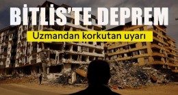 Bitlis’teki depreme ilişkin uyarı