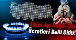 Ekim ayı doğal gaz ücretleri belli oldu