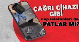 Çağrı cihazı gibi cep telefonları da patlar mı?