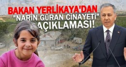 Bakan Yerlikaya’dan “Narin Güran cinayeti” açıklaması