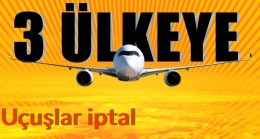 180 balistik füze! 3 ülkeye uçuşlar iptal