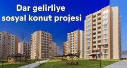 Dar gelirliye sosyal konut projesi çalışması yapılacak