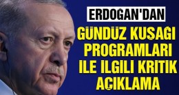 Erdoğan’dan gündüz kuşağı programları ile ilgili kritik açıklama