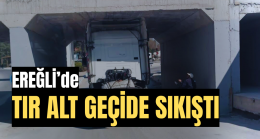 Ereğli Tır Alt Geçide Sıkıştı