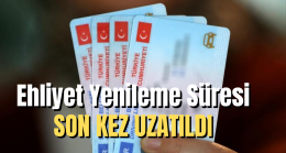 Ehliyet Yenileme Son Kez Uzatıldı