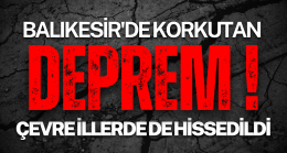Balıkesir’de korkutan deprem