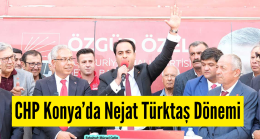 CHP Konya’da Nejat Türktaş Dönemi