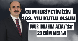 BAŞKAN ALTAY: “CUMHURİYETİMİZİN 102. YILI KUTLU OLSUN”