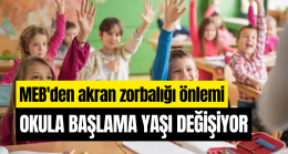Okula başlama yaşı değişiyor