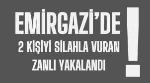 Emirgazi’de 2 kişiyi silahla vuran zanlı yakalandı