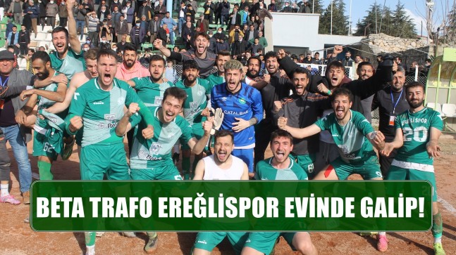 BETA TRAFO EREĞLİSPOR EVİNDE GALİP