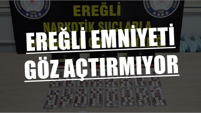 Ereğli Emniyeti Göz Açtırmıyor