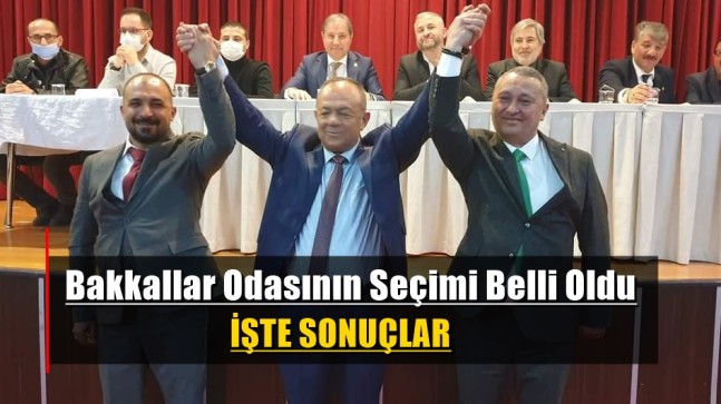 Bakkallar Odasının Seçimi Belli Oldu İşte Sonuçlar