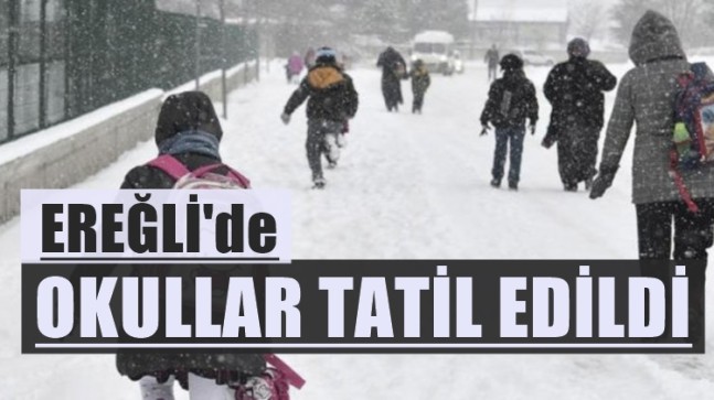 Ereğli’de Okullar Tatil