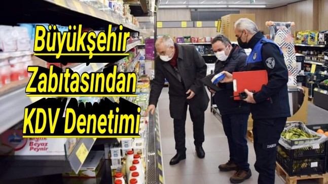 Konya Büyükşehir Zabıtasından KDV Denetimi