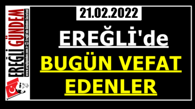 Ereğli’de Bugün Vefat Edenler