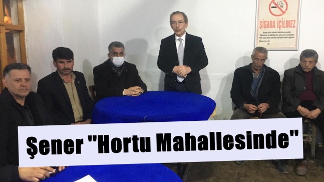 Abdüllatif Şener Hortu Mahallesinde