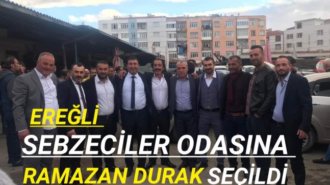 SEBZECİLER ODASINA RAMAZAN DURAK SEÇİLDİ