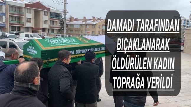 Damadı tarafından bıçaklanarak öldürülen kadın toprağa verildi