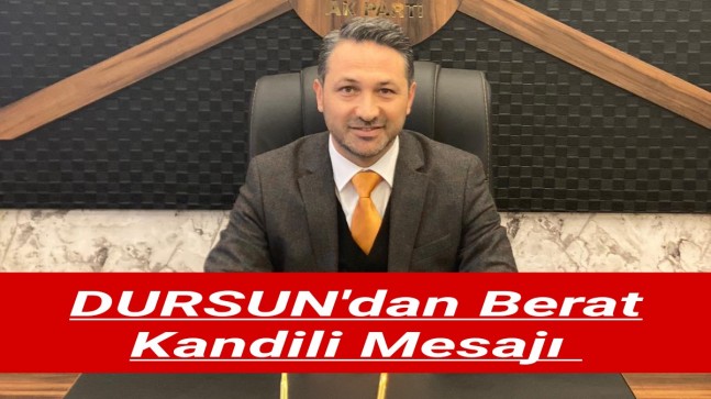 Zübeyir DURSUN’dan Berat Kandili Mesajı