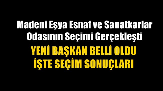 Madeni Eşya Esnaf ve Sanatkarlar Odası Seçimi Gerçekleşti İşte Sonuçlar