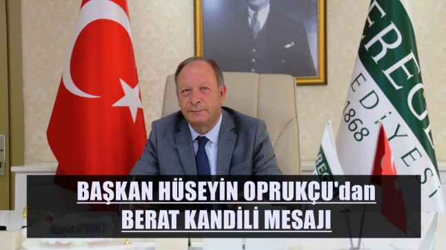 Başkan OPRUKÇU’dan Berat Kandili Mesajı