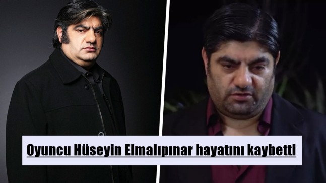 Oyuncu Hüseyin Elmalıpınar hayatını kaybetti