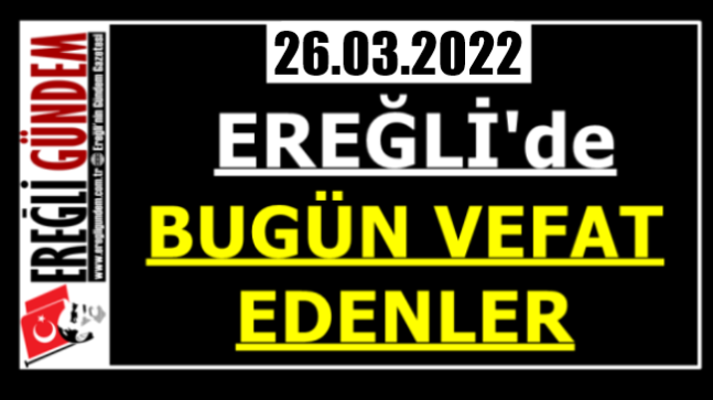 Ereğli’de Bugün Vefat Edenler