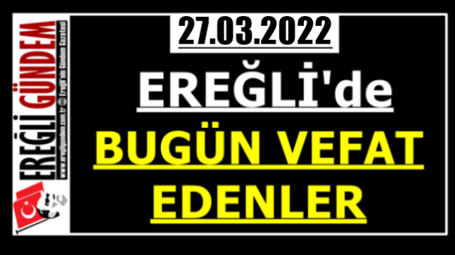 Ereğli’de Bugün Vefat Edenler