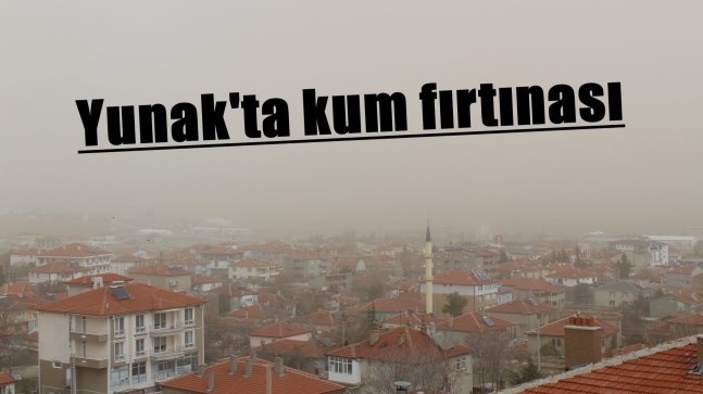 Konya’nın Yunak ilçesinde kum fırtınası