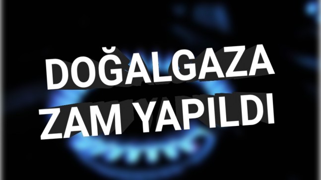 Doğalgaza Zam Geldi