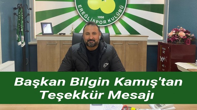 Başkan Bilgin Kamış’tan Teşekkür Mesajı