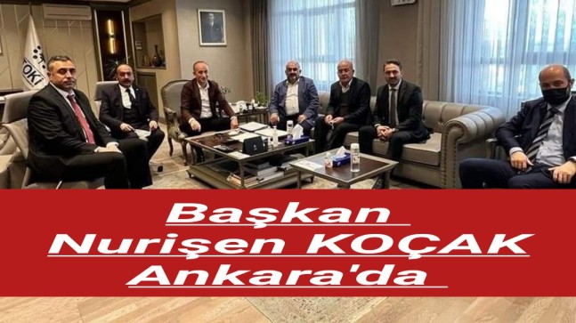 Başkan Nurişen Koçak Ankara’da