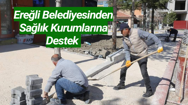 Ereğli Belediyesinden Sağlık Kurumlarına Destek