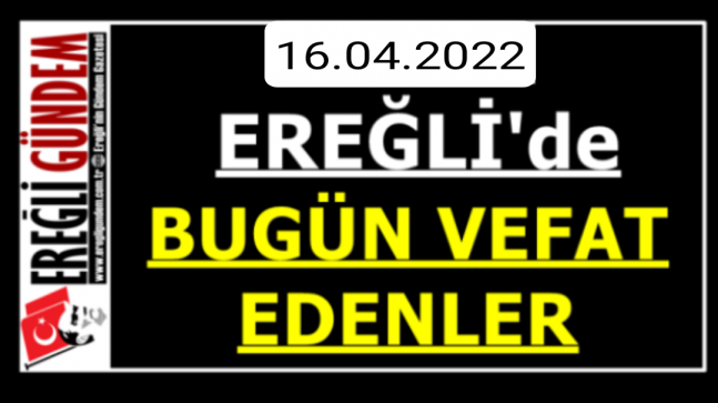 Ereğli’de Bugün Vefat Edenler