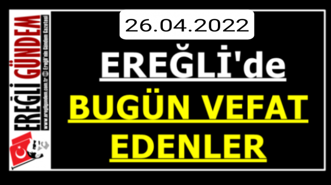 Ereğli’de Bugün Vefat Edenler