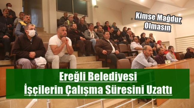 İşçilerin Çalışma Süreleri Uzatıldı