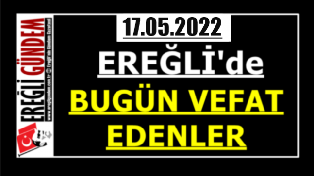 Ereğli’de Bugün Vefat Edenler