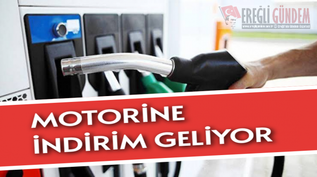 MOTORİNE İNDİRİM GELİYOR