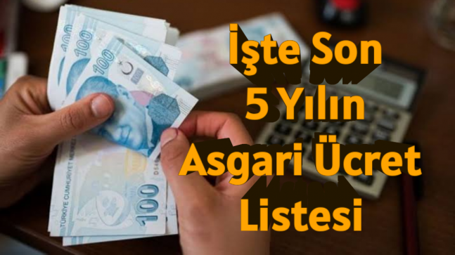 SON 5 YILIN ASGARİ ÜCRET LİSTESİ