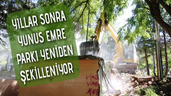 Yıllardır Sonra Yunus Emre Parkı Yeniden Şekilleniyor