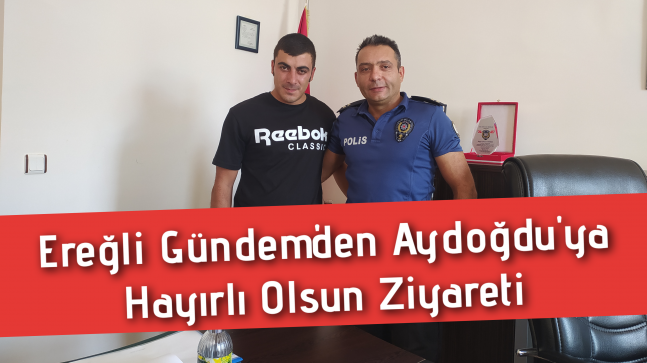 Ereğli Gündem’den Aydoğdu’ya Ziyaret