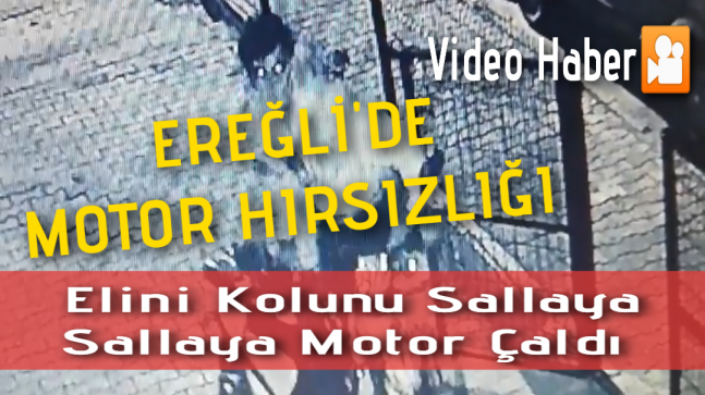 Ereğli’de Motor Hırsızlığı Kameraya Yansıdı